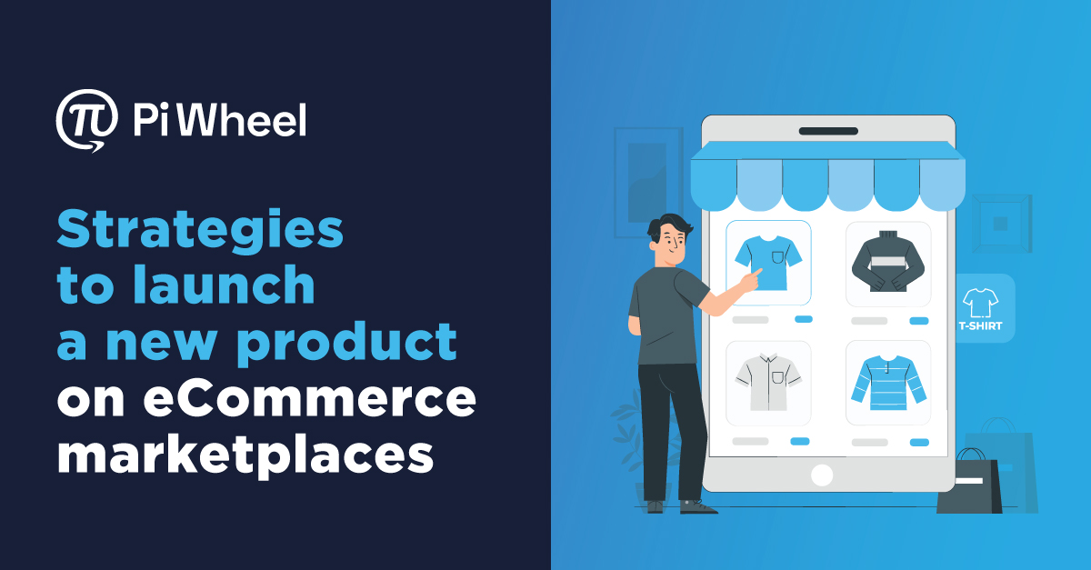 Strategies to launch a new product on eCommerce marketplaces